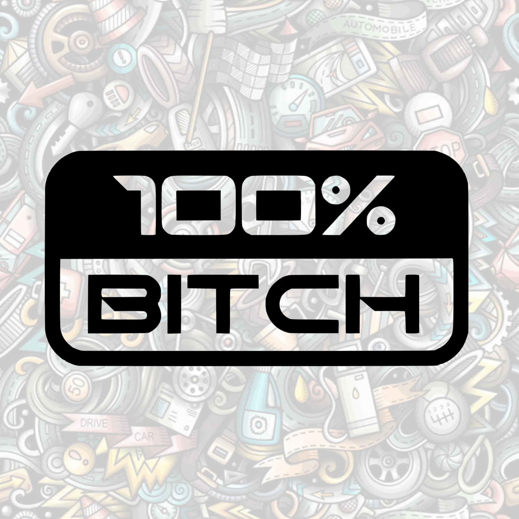 100% bitch Sticker/Decal
