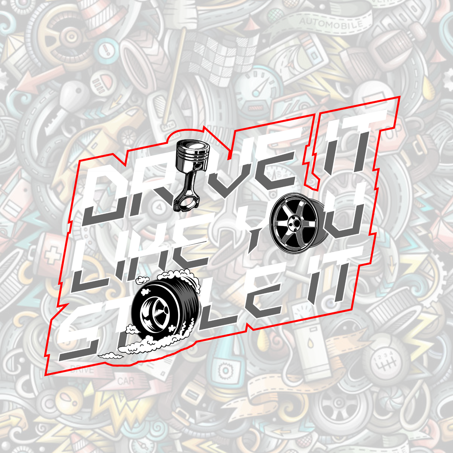 Drive it like you stole it - Digital artwork